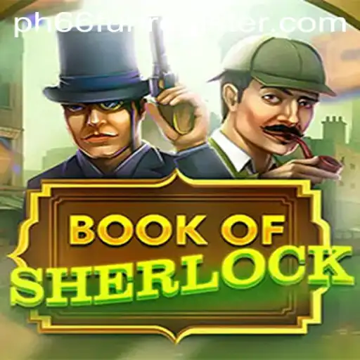 Unraveling Mysteries in Book of Sherlock: A Dive into the Game and Its New Trends